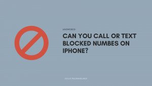 can you call or text blocked numbers on iphone